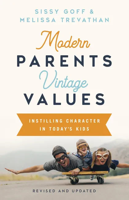 Modern Parents, Vintage Values, Revised and Updated: Instilling Character in Today's Kids - Paperback