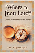 Where to from Here? a Guide for Individuals Working the Twelve Steps of Rsa. - Paperback
