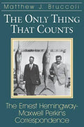 Only Thing That Counts: The Ernest Hemingway-Maxwell Perkins Correspondence - Paperback