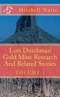 Lost Dutchman Gold Mine Research And Related Stories - Paperback
