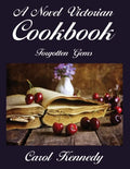 A Novel Victorian Cookbook: Forgotten Gems - Paperback