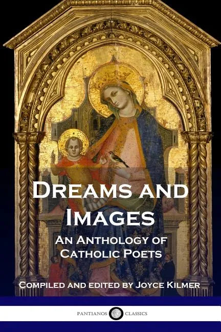 Dreams and Images: An Anthology of Catholic Poets - Paperback