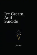 Ice Cream And Suicide - Paperback