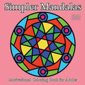 Simpler Mandalas: Motivational Coloring Book for Adults - Paperback