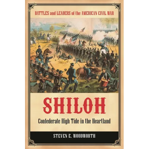 Shiloh: Confederate High Tide in the Heartland - Hardcover