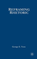 Reframing Rhetoric: A Liberal Politics Without Dogma - Hardcover