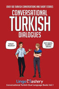 Conversational Turkish Dialogues: Over 100 Turkish Conversations and Short Stories - Paperback