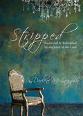 Stripped: Recovered and Refinished by the Hand of the Lord - Paperback
