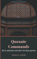 Quranic Commands: Do's and do not do's in the quran - Paperback