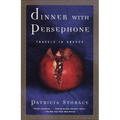 Dinner with Persephone: Travels in Greece - Paperback