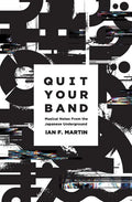 Quit Your Band! Musical Notes from the Japanese Underground - Paperback