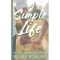 A Simple Life: An opposites attract romance - Paperback