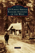 Us Forest Service Ranger Stations of the West - Hardcover