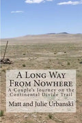 A Long Way From Nowhere: A Couple's Journey on the Continental Divide Trail - Paperback