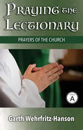 Praying the Lectionary, Cycle A: Prayers of the Church - Paperback