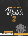 Master the Ukulele 2 Uke Like the Pros - Paperback