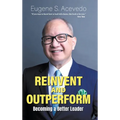 Reinvent and Outperform: Becoming a Better Leader - Hardcover