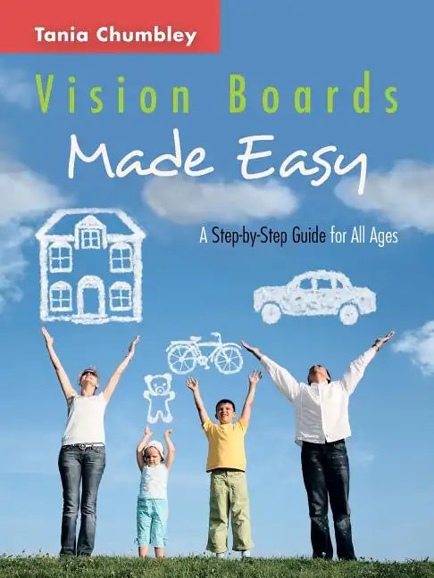 Vision Boards Made Easy: A Step by Step Guide - Paperback