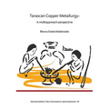 Tarascan Copper Metallurgy: A Multiapproach Perspective - Paperback