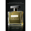 Brand Seduction: How Neuroscience Can Help Marketers Build Memorable Brands - Paperback