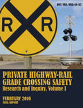 Private Highway-Rail Grade Crossing Safety Research and Inquiry, Volume I - Paperback
