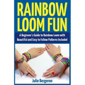 Rainbow Loom Magic: 10 Awesome, New And Fun Loom Designs For Any Level Of Skill - Paperback