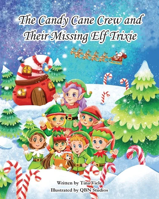 The Candy Cane Crew and Their Missing Elf Trixie - Paperback