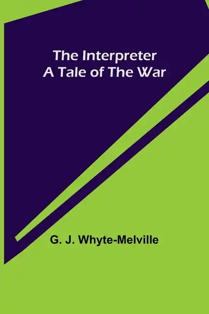 The Interpreter; A Tale of the War - Paperback