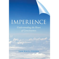 Imperience: Understanding the Heart of Consciousness - Hardcover
