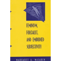 Feminism, Foucault, and Embodied Subjectivity - Paperback