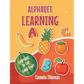 Alphabet Learning: Learning to Eat Good Fruit - Hardcover