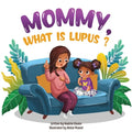 Mommy, What is Lupus? - Paperback