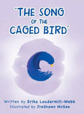 "The Song of the Caged Bird" - Hardcover