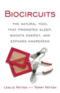 Biocircuits: The Natural Tool that Promotes Sleep, Boosts Energy, and Expands Awareness - Paperback