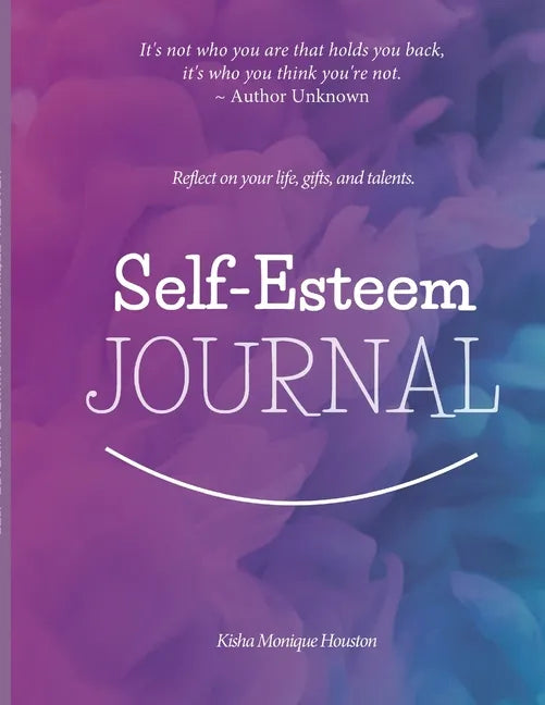 Self Esteem Journal: Reflect on your life, gifts, and talents. - Paperback