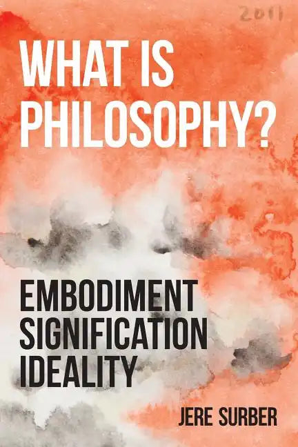 What Is Philosophy?: Embodiment, Signification, Ideality - Paperback