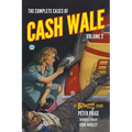 The Complete Cases of Cash Wale, Volume 2 - Paperback