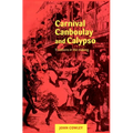Carnival, Canboulay and Calypso: Traditions in the Making - Paperback