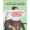 The Forgotten Secrets of Master Painters: Composition and More - Paperback