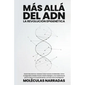 Más allá del ADN: Desde Mecanismos Celulares hasta Factores Ambientales: Cómo la Epigenética Moldea Nuestro Destino Biológico y las Implicaciones para - Paperback