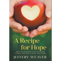 A Recipe for Hope: How We Fought Cancer with Family, Friends, Faith, and Food - Hardcover