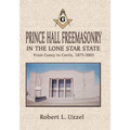 Prince Hall Freemasonry in the Lone Star State - Paperback