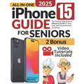 All-In-One iPhone 15 Guide for Seniors: The Step-by-Step Manual to Unlocking Your Device's Capabilities with Clear Instructions and Practical Strategi - Paperback
