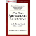 The New Articulate Executive: Look, ACT and Sound Like a Leader - Paperback