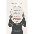 What the Bible Says about the Dangers of Self-Deception - Paperback
