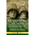 Evolutionary Socialism: A Criticism and Affirmation (Hardcover) - Hardcover