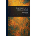 The Story of a Siberian Exile - Paperback