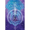 Sacred Silence: Meditations for Healing and Growth - Paperback