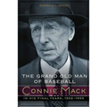 The Grand Old Man of Baseball: Connie Mack in His Final Years, 1932-1956 - Hardcover