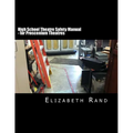 High School Theatre Safety Manual: For Proscenium Theatres - Paperback